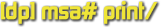 [dp] msa# print